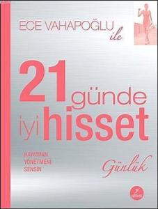 21 Günde İyi Hisset Günlük; Hayatının Yönetmeni Sensin