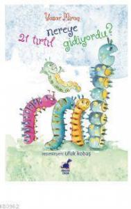 21 Tırtıl Nereye Gidiyordu?