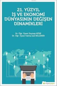 21. Yüzyıl İş Ekonomi Dünyasının Değişen Dinamikleri