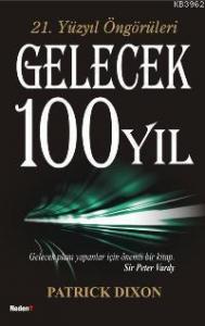 21. Yüzyıl Öngörüleri| Gelecek 100 Yıl