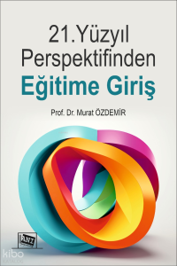 21.Yüzyıl Perspektifinden Eğitime Giriş