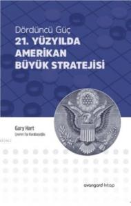 21. Yüzyılda Amerikan Büyük Stratejisi;Dördüncü Güç