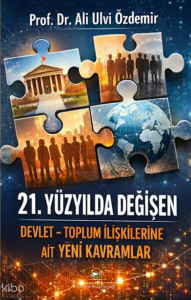 21.Yüzyılda Değişen Devlet-Toplum ilişkilerine Ait Yeni Kavramlar