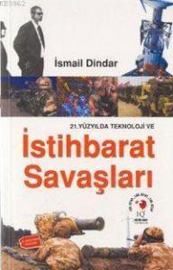 21. Yüzyılda Teknoloji ve İstihbarat Savaşları