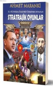 21.Yüzyılda Ülkemiz Üzerinde Oynanan Stratrajik Oyunlar
