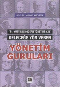 21. Yüzyılın Modern Yönetimi İçin Geleceğe Yön Veren Yönetim Guruları