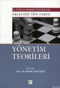 21. Yüzyılın Modern Yönetimi İçin Geleceğe Yön Veren Yönetim Teorileri