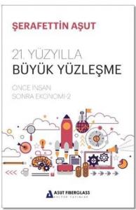 21. Yüzyılla Büyük Yüzleşme; Önce İnsan Sonra Ekonomi - 2