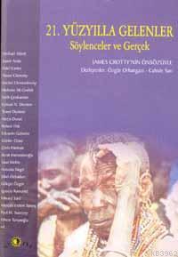 21.yüzyılla Gelenler; Söylenceler ve Gerçek