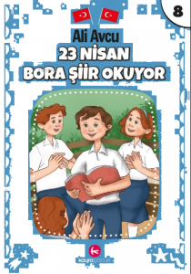 23 Nisan Bora Şiir Okuyor(7+yaş)