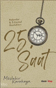 25. Saat;Hâtıralar - İstanbul Günlükleri