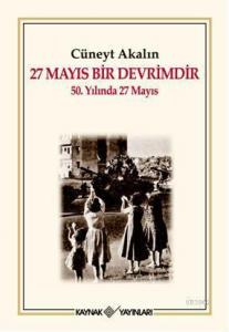27 Mayıs Bir Devrimdir; 50. Yılında 27 Mayıs