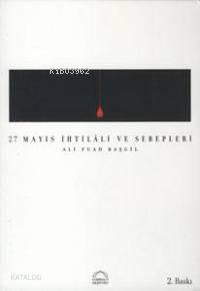 27 Mayıs İhtilali ve Sebepleri