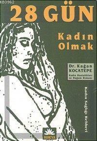 28 Gün Kadın Olmak; Kadın Sağlığı Rehberi