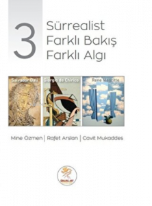 3 Sürrealist 3 Farklı Bakış 3 Farklı Algı