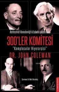 300'ler Komitesi; Komplocular Hiyerarşisi