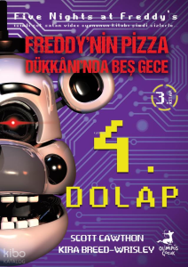 4. Dolap;Freddy'nin Pizza Dükkanı'ında Beş Gece Serisi 3. Kitap