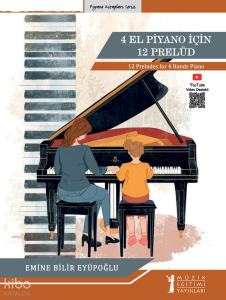 4 El Piyano İçin 12 Prelüd;12 Preludes for 4 Hands Piano