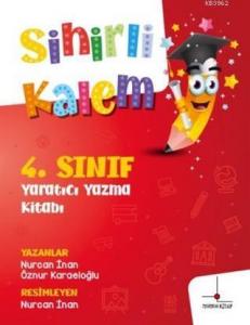 4.Sınıf Yaratıcı Yazma Kitabı - Sihirli Kalem