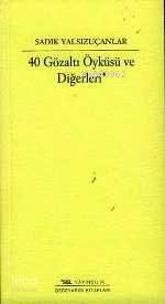 40 Gözaltı Öyküsü ve Diğerleri