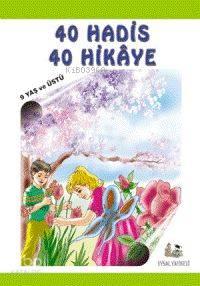 40 Hadis 40 Hikaye (Küçük Boy); 9+ Yaş