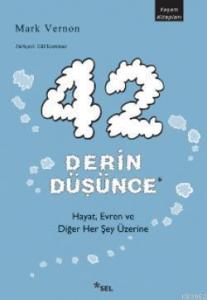 42 Derin Düşünce; Hayat, Evren ve Diğer Her Şey Üzerine