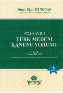 4721 Sayılı Türk Medeni Kanunu Yorumu
