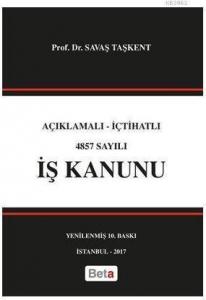 4857 Sayılı İş Kanunu; Açıklamalı İçtihatlı
