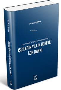 4857 Sayılı İş Kanunu Kapsamındaki İşçilerin Yıllık Ücretli İzin Hakkı