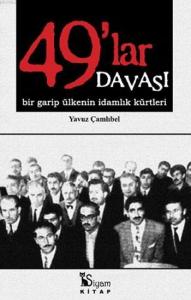 49'lar Davası; Bir Garip Ülkenin İdamlık Kürtleri