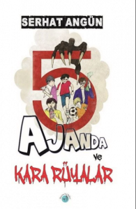 5 Ajanda ve Kara Rüyalar