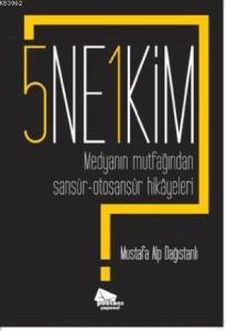 5 Ne? 1 Kim?; Medyanın Mutfağından Sansür-Otosansür Hikâyeleri