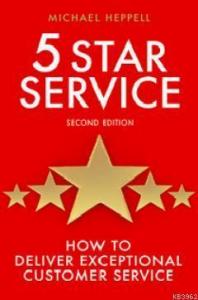 5 Star Service; How to Deliver Exceptional Customer Service