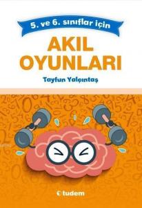 5. ve 6. Sınıflar İçin Akıl Oyunları