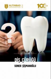 50 Soruda Diş Çürüğü