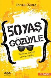 50 Yaş Gözüyle; Yaşam ve Kariye Üzerine Yazılar