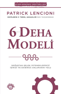 6 Deha Modeli ;Ekiplerinin 5 Temel Aksaklığı'nın Yazarından