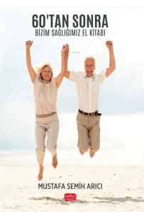 60’tan Sonra Bizim Sağlığımız El Kitabı