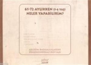 61-72 Aylıkken (5-6 Yaş) Neler Yapabilirim? Gelişim Basamaklarını Değerlendirme Dosyası