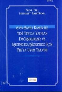 6335 Sayılı Kanun ile Yeni TTK'da Yapılan Değişiklikler ve İşletmeler; Şirketler için TTK'ya Uyum Takvimi