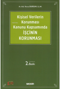 6698 Sayılı Kişisel Verilerin Korunması Kanunu Kapsamında İşçinin Korunması