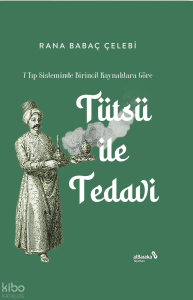 7 Tıp Sisteminde Birincil Kaynaklara Göre: Tütsü ile Tedavi