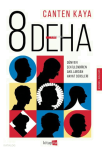 8 Deha;Dünyayı Şekillendiren Akıllardan Hayat Dersleri