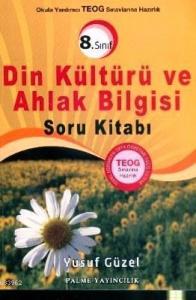 8. Sınıf Din Kültürü ve Ahlak Bilgisi Soru Kitabı; Okula Yardımcı TEOG Sınavına Hazırlık
