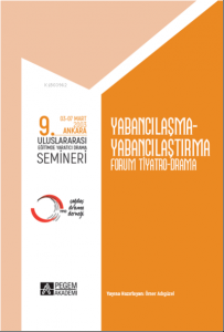 9. Uluslararası Eğitimde Yaratıcı Drama Semineri (03-07 Mart 2003) Yabancılaşma-Yabancılaştırma Forum Tiyatro Drama
