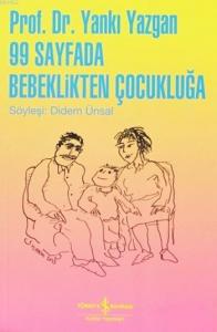 99 Sayfada Bebeklikten Çocukluğa; Söyleşi: Didem Ünsal