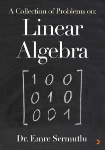 A Collection of Problems on: Linear Algebra