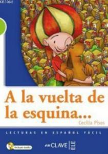 A la Vuelta de la Esquina + Audio Descargable (LG Nivel-2) İspanyolca Okuma Kitabı