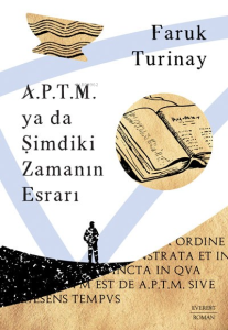 A.P.T.M.  ya da Şimdiki  Zamanın Esrarı