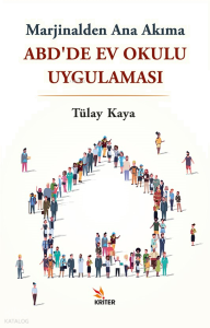 ABD’de Ev Okulu Uygulaması;Marjinalden Ana Akıma